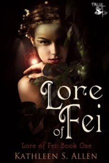 Lore of Fei (Lore of Fei #1) - Kathleen S. Allen