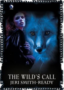 The Wild's Call (Aspect of Crow, #0.5) - Jeri Smith-Ready