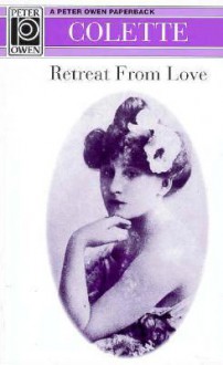 Retreat from Love - Colette