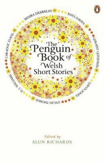 The Penguin Book of Welsh Short Stories - Alun Richards