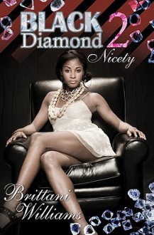 Black Diamond 2: Nicety - Brittani Williams