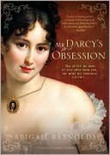 Mr. Darcy's Obsession - Abigail Reynolds