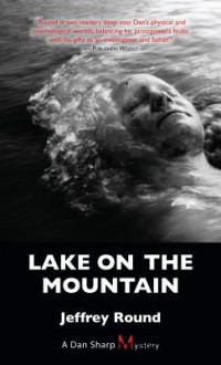 Lake on the Mountain: A Dan Sharp Mystery - Jeffrey Round