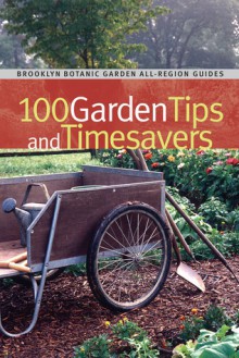 100 Garden Tips and Timesavers - Walter Chandoha