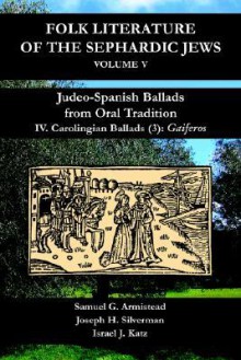 Judeo-Spanish Ballads from Oral Tradition/IV. Carolingian Ballads/(3): Gaiferos - Samuel G. Armistead