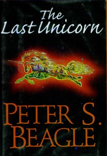 The Last Unicorn - Peter S. Beagle