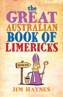 The Great Australian Book of Limericks - Jim Haynes