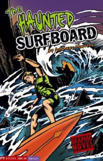 The Haunted Surfboard - Anthony Masters