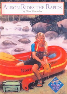 Alison Rides the Rapids - Nina Alexander