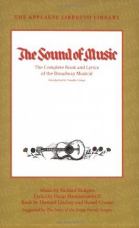 The Sound of Music: The Complete Book and Lyrics - Howard Lindsay, Russel Crouse, Oscar Hammerstein II