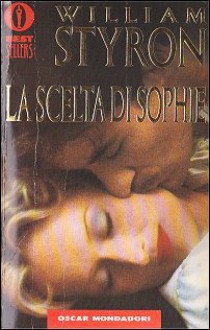 La scelta di Sophie - William Styron, Ettore Capriolo