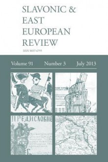 Slavonic & East European Review (91: 3) July 2013 - Robin Aizlewood