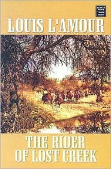 The Rider of Lost Creek - Louis L'Amour