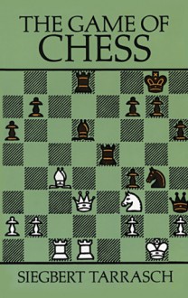 The Game of Chess - Siegbert Tarrasch