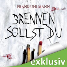 Brennen sollst du - Frank Uhlmann, Peter Lontzek, Audible GmbH