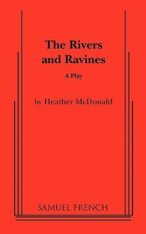 The Rivers and Ravines - Heather McDonald