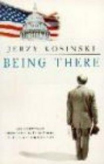 By Jerzy Kosinski Being There (1st First Edition) [Hardcover] - Jerzy Kosinski