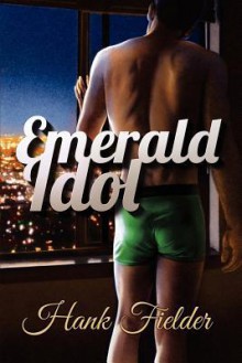 Emerald Idol - Hank Fielder