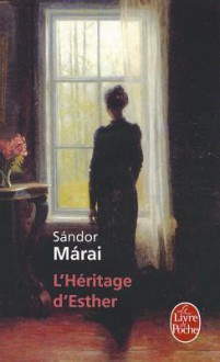 L'Héritage d'Esther - Sándor Márai, Zéno Bianu, Georges Kassai