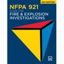 Nfpa 921 Guide for Fire & Explosion Investigations 2011 - National Fire Protection Association (NFPA)