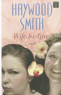 Wife-In-Law - Haywood Smith