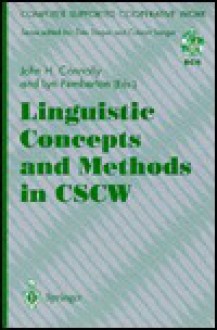 Linguistic Concepts and Methods in Cscw - John H. Connolly