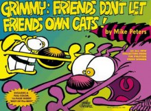 Grimmy: Friends Don't Let Friends Own Cats! - Mike Peters