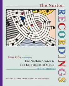 The Norton Recordings: For The Enjoyment Of Music: An Introduction To Perceptive Listening, Tenth Edition (Vol. 1: Gregorian Chant To Beethoven) - Kristine Forney