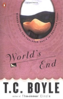 World's End (Contemporary American Fiction) by Boyle, T.C. (1990) Paperback - T.C. Boyle