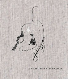 Michael Bauer: Borwasser - Jennifer Higgie, Michael Bauer, Stefanie Popp