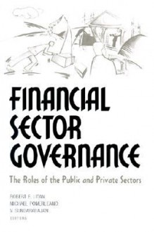 Financial Sector Governance: The Roles of the Public and Private Sectors - Robert E. Litan