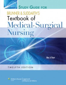 Study Guide to Accompany Brunner and Suddarth's Textbook of Medical-Surgical Nursing - Suzanne C. O'Connell Smeltzer