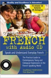 Streetwise French (Book + 1 CD): Speak and Understand Everyday French (Streetwise...Series) - Isabelle Rodrigues, Ted Neather