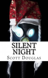 Silent Night: A Prelude to the N00b Warriors - Scott Douglas