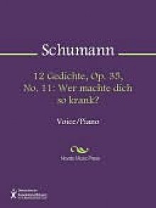 12 Gedichte, Op. 35, No. 11 - Robert Schumann