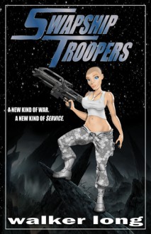 Swapship Troopers - Walker Long