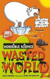 Wasted World - Nick Arnold, Tony De Saulles