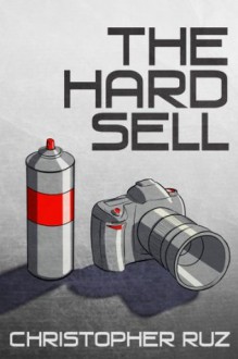 The Hard Sell - Christopher Ruz