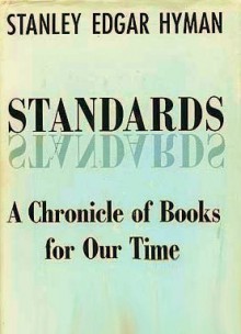 Standards: A Chronicle of Books for Our Time - Stanley Edgar Hyman