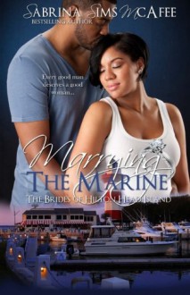 Marrying the Marine (The Brides of Hilton Head Island) (Volume 1) - Sabrina Sims McAfee