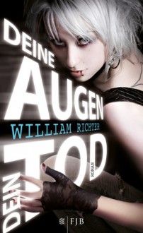 Deine Augen, dein Tod - William Richter