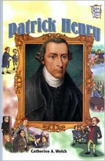 Patrick Henry (history maker bios) - catherine a welch