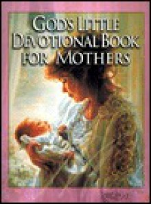 God's Little Devotional Book for Mothers - Honor Books