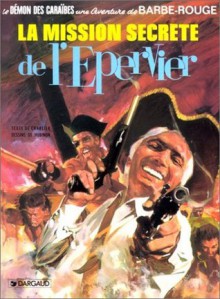 Barbe-Rouge, tome 12 : La Mission secrète de l'Epervier - Jean-Michel Charlier