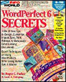 Infoworld WordPerfect 6 Secrets - Roger C. Parker, David A. Holzgang