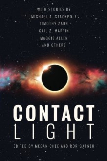 Contact Light - Timothy Zahn, Michael A. Stackpole, Gail Z. Martin, Larry N. Martin, Jean Gilbert, Bryan Young, Nanci Schwartz, E. C. Myers, Maggie Allen, Tanya Spackman, M. Darusha Wehm, Janine K. Spendlove, Megan Chee, Ron Garner, Dawn Murphy