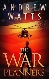 The War Planners (The Blackout War Book 1) - Andrew Watts