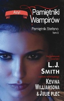 Pamiętnik Stefano. Tom 5: Azyl - Julie Plec, Lisa Jane Smith, Kevin Williamson, ghostwriter