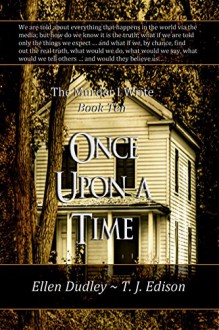 Once Upon A Time. (The Murder I Write. Book 10) - Ellen Dudley, T. J. Edison, G. W. Steen