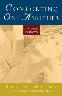 Comforting One Another: In Life's Sorrows - Karen Burton Mains